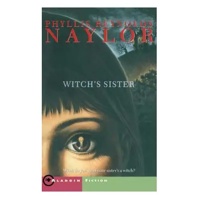 "The Witch's Sister" - "" ("Naylor Phyllis Reynolds")(Paperback)