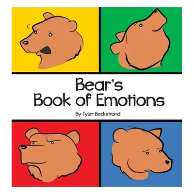 "Bear's Book of Emotions" - "" ("Beckstrand Tyler")(Pevná vazba)