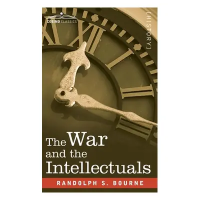 "The War and the Intellectuals" - "" ("Bourne Randolph")(Paperback)