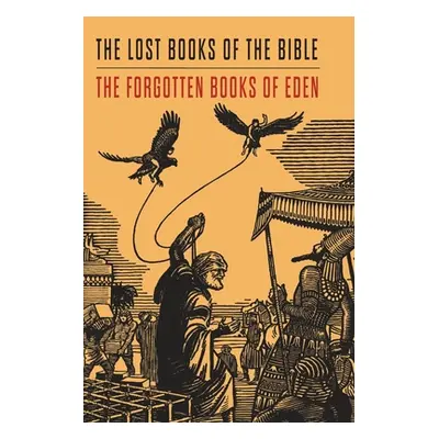 "Lost Books of the Bible and The Forgotten Books of Eden" - "" ("Platt Rutherford H.")(Paperback