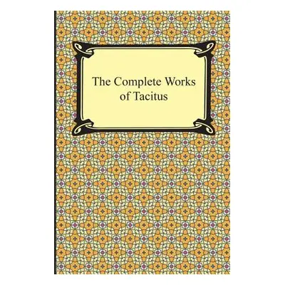 "The Complete Works of Tacitus" - "" ("Tacitus Cornelius")(Paperback)