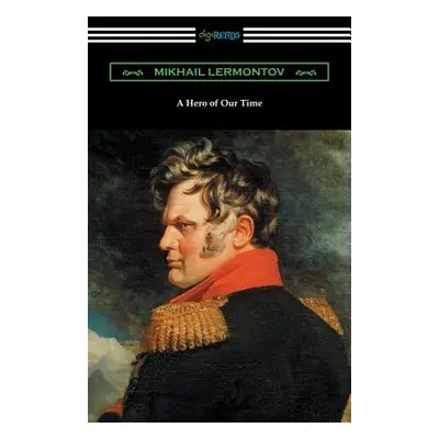 "A Hero of Our Time (with an Introduction by George Reavey)" - "" ("Lermontov Mikhail")(Paperbac