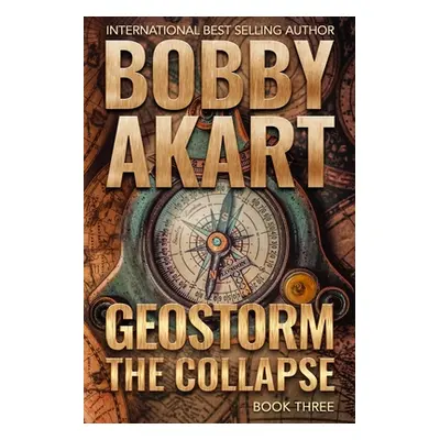 "Geostorm The Collapse: A Post Apocalyptic EMP Survival Thriller" - "" ("Akart Bobby")(Paperback