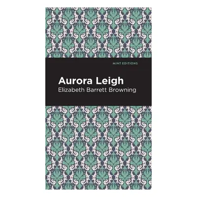 "Aurora Leigh" - "" ("Browning Elizabeth Barret")(Pevná vazba)