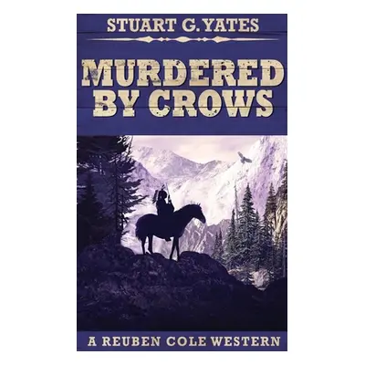 "Murdered By Crows" - "" ("Yates Stuart G.")(Paperback)