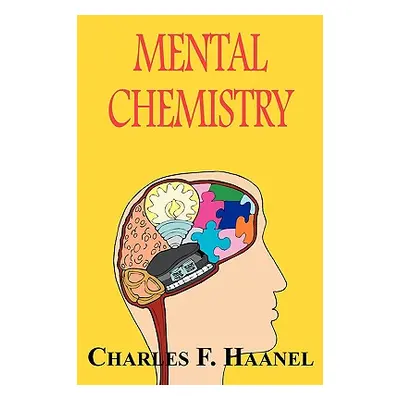 "Mental Chemistry" - "" ("Haanel Charles F.")(Paperback)