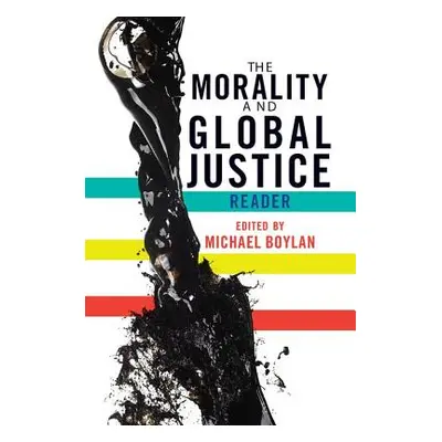 "The Morality and Global Justice Reader" - "" ("Boylan Michael")(Paperback)