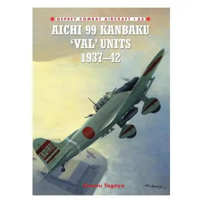 "Aichi 99 Kanbaku 'Val' Units: 1937-42" - "" ("Tagaya Osamu")(Paperback)