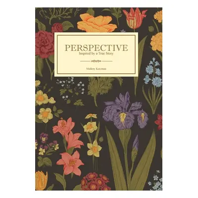 "Perspective: Inspired by a True Story" - "" ("Kotzman Mallory")(Pevná vazba)