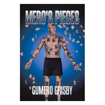 "Mero's Pieces" - "" ("Grisby Gumero")(Paperback)