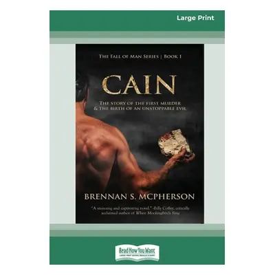 "Cain: The Story of the First Murder and the Birth of an Unstoppable Evil [Standard Large Print 