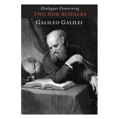 "Dialogues Concerning Two New Sciences" - "" ("Galilei Galileo")(Paperback)