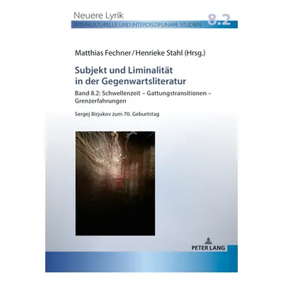 "Subjekt und Liminalitt in der Gegenwartsliteratur; Band 8.2: Schwellenzeit - Gattungstransition