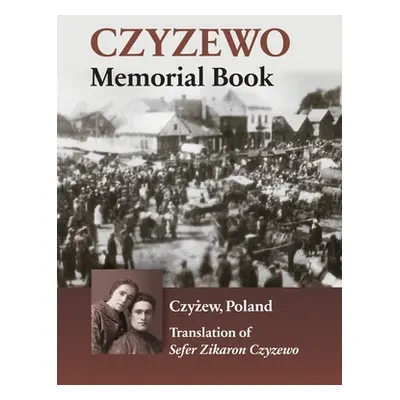 "Czyzewo Memorial Book" - "" ("Kanc Shimon")(Pevná vazba)