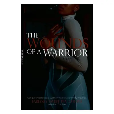 "The Wounds of a Warrior" - "" ("Cooper Earlyssa")(Paperback)