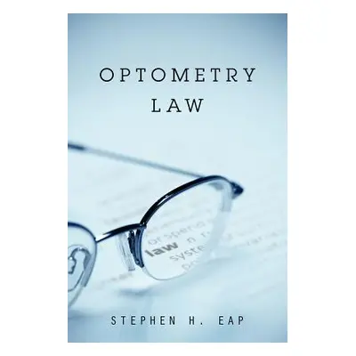 "Optometry Law" - "" ("Eap Stephen H.")(Paperback)