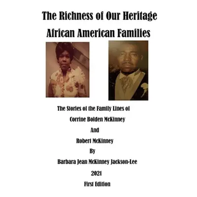 "The Richness of Our Heritage: African American Families: The Stories of the Family Lines of Cor