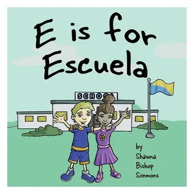 "E is for Escuela" - "" ("Simmons Shawna Bishop")(Paperback)