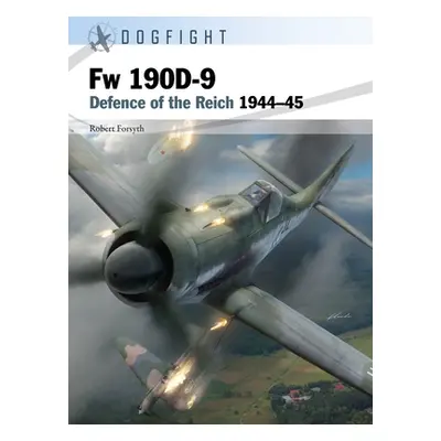 "FW 190d-9: Defence of the Reich 1944-45" - "" ("Forsyth Robert")(Paperback)