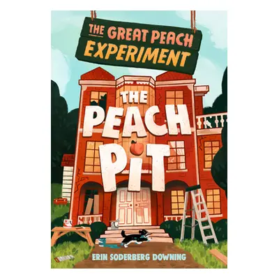 "The Great Peach Experiment 2: The Peach Pit" - "" ("Downing Erin Soderberg")(Pevná vazba)