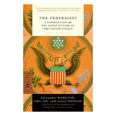 "The Federalist: A Commentary on the Constitution of the United States" - "" ("Hamilton Alexande