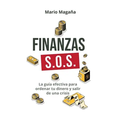 "Finanzas S.O.S.: La gua efectiva para ordenar tu dinero y salir de una crisis" - "" ("Magaa Mar