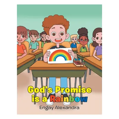 "God's Promise is a Rainbow" - "" ("Alexandra Engay")(Paperback)