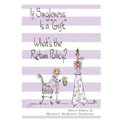 "If Singleness Is a Gift, What's the Return Policy?" - "" ("Virden Holly")(Paperback)