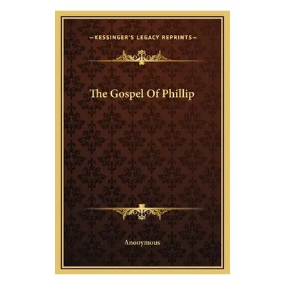 "The Gospel Of Phillip" - "" ("Anonymous")(Pevná vazba)