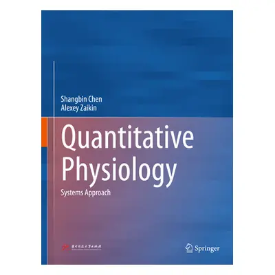 "Quantitative Physiology: Systems Approach" - "" ("Chen Shangbin")(Pevná vazba)