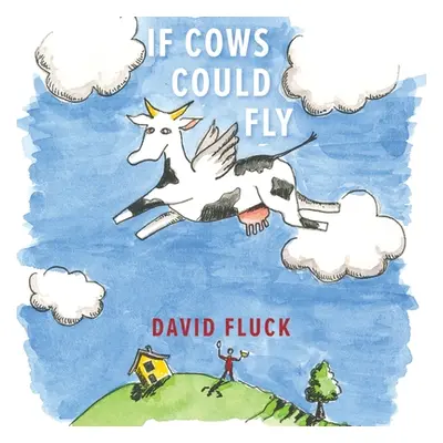 "If Cows Could Fly" - "" ("Fluck David")(Paperback)