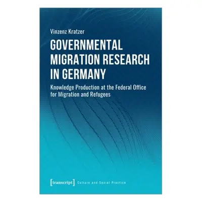 "Governmental Migration Research in Germany: Knowledge Production at the Federal Office for Migr