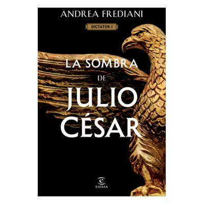 "La Sombra de Julio Csar (Serie Dictator 1)" - "" ("Frediani Andrea")(Paperback)