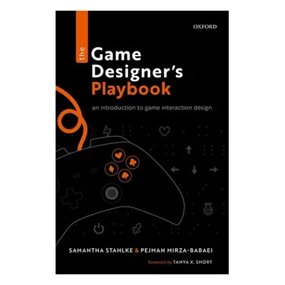 "The Game Designers Playbook: An Introduction to Game Interaction Design" - "" ("Stahlke")(Pevná