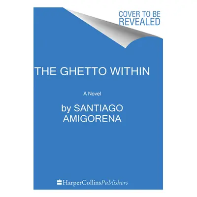 "The Ghetto Within" - "" ("Amigorena Santiago H.")(Pevná vazba)