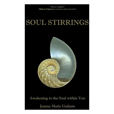 "Soul Stirrings: Awakening to the Soul Within You" - "" ("Graham Jeanne Marie")(Paperback)