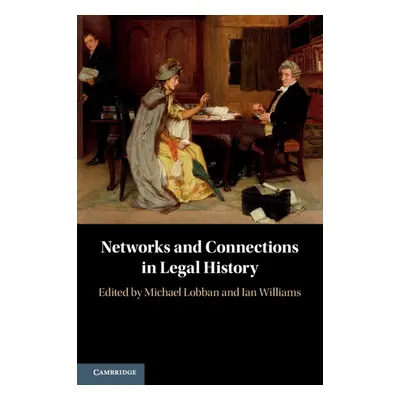 "Networks and Connections in Legal History" - "" ("Lobban Michael")(Paperback)