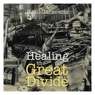 "Healing the Great Divide" - "" ("Iankowitz N. E. C.")(Paperback)