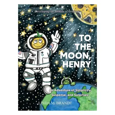 "To the Moon, Henry" - "" ("Brandt Linda M.")(Pevná vazba)