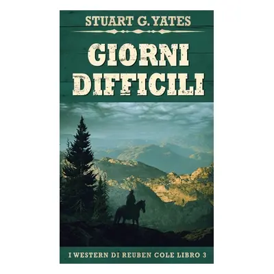 "Giorni Difficili" - "" ("Yates Stuart G.")(Pevná vazba)