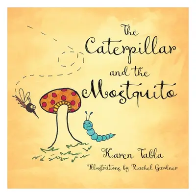 "The Caterpillar and the Mosquito" - "" ("Tabla Karen")(Paperback)