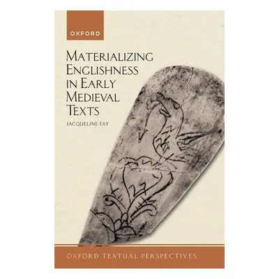 "Materializing Englishness in Early Medieval Texts" - "" ("Fay Jacqueline")(Paperback)