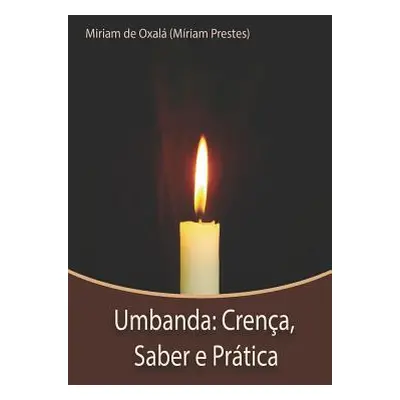 "Umbanda: Crena, Saber e Prtica" - "" ("Prestes Miriam")(Paperback)