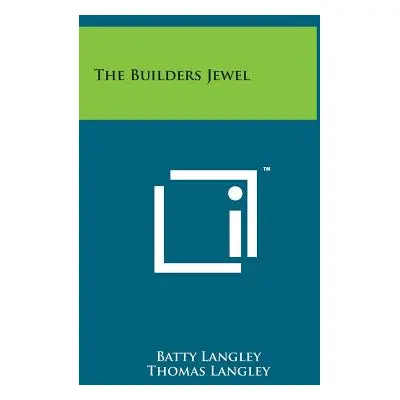 "The Builders Jewel" - "" ("Langley Batty")(Pevná vazba)