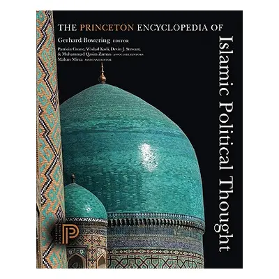 "The Princeton Encyclopedia of Islamic Political Thought" - "" ("Bowering Gerhard")(Pevná vazba)