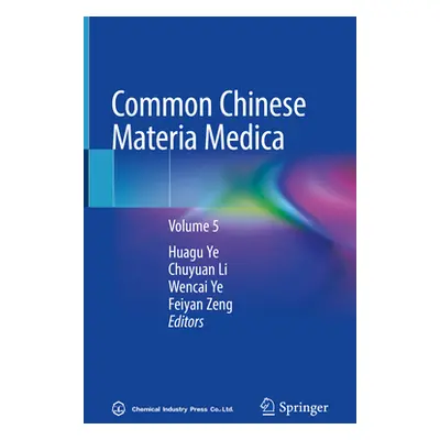 "Common Chinese Materia Medica: Volume 5" - "" ("Ye Huagu")(Pevná vazba)