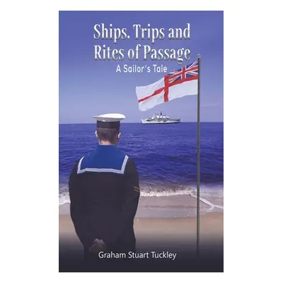 "Ships, Trips and Rites of Passage" - "" ("Tuckley Graham Stuart")(Pevná vazba)