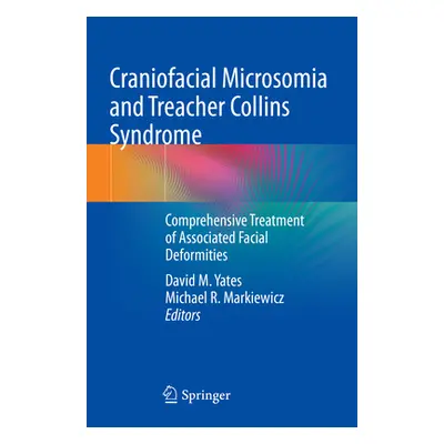 "Craniofacial Microsomia and Treacher Collins Syndrome: Comprehensive Treatment of Associated Fa