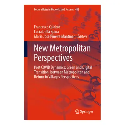 "New Metropolitan Perspectives: Post Covid Dynamics: Green and Digital Transition, Between Metro