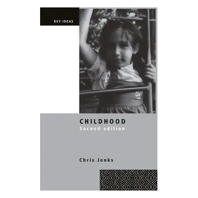 "Childhood: Second Edition" - "" ("Jenks Chris")(Pevná vazba)